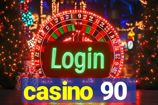 casino 90