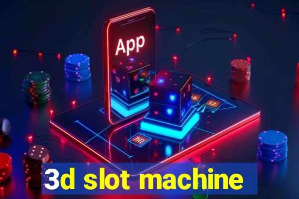 3d slot machine