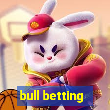 bull betting