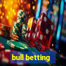 bull betting