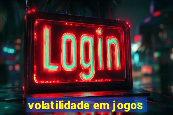 volatilidade em jogos