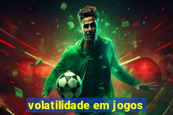 volatilidade em jogos