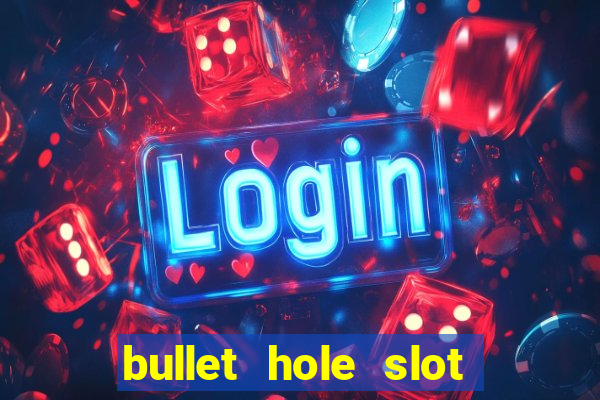 bullet hole slot free play