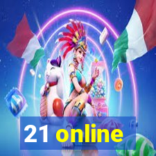 21 online