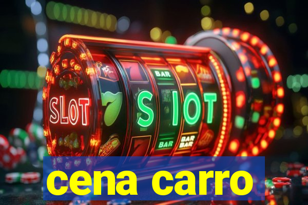 cena carro