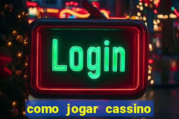 como jogar cassino ao vivo