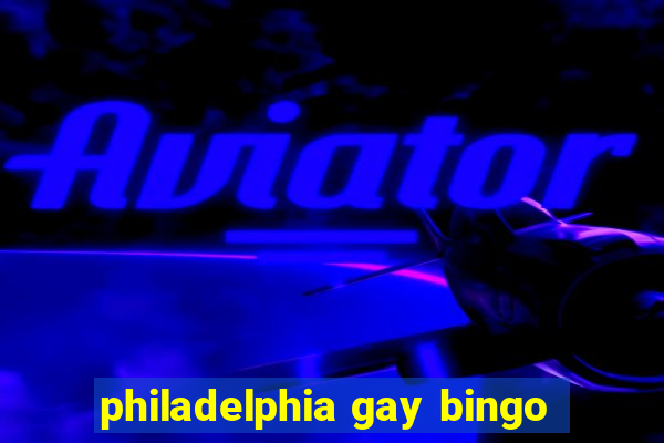 philadelphia gay bingo