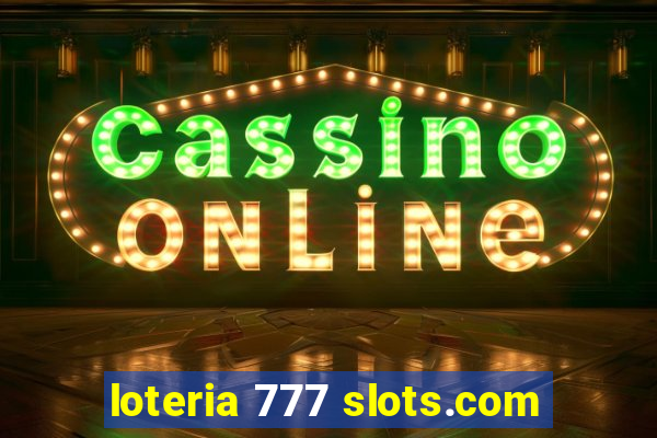 loteria 777 slots.com