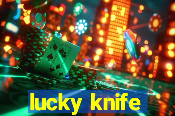 lucky knife