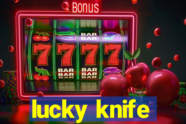 lucky knife