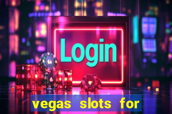 vegas slots for free online