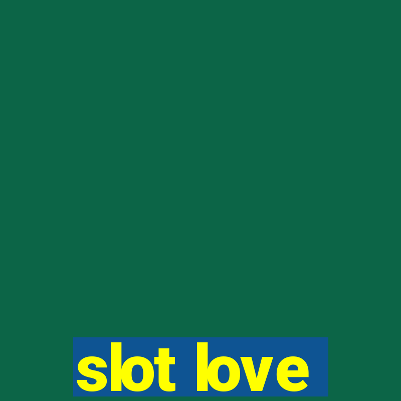 slot love