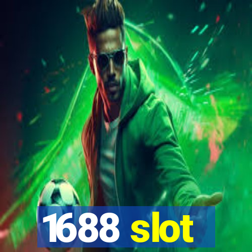 1688 slot