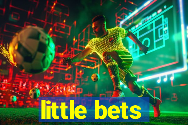 little bets