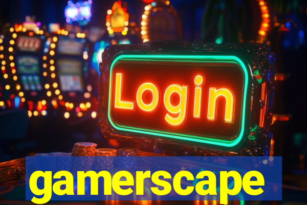 gamerscape