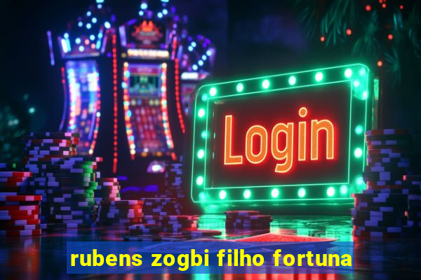 rubens zogbi filho fortuna