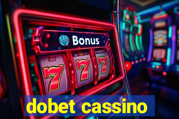 dobet cassino