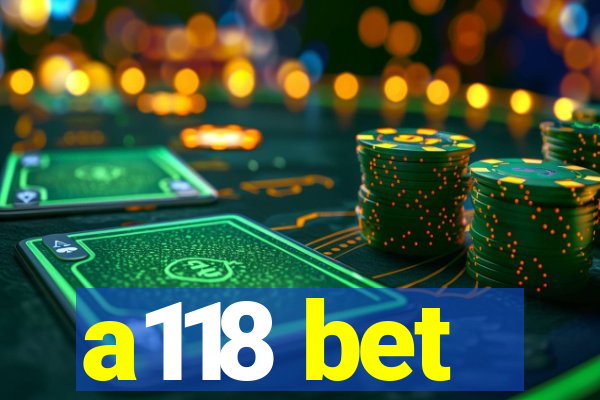 a118 bet