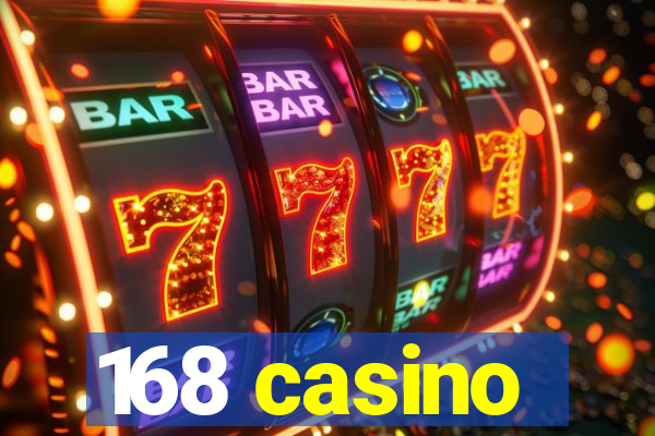 168 casino