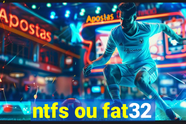 ntfs ou fat32