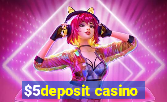 $5deposit casino