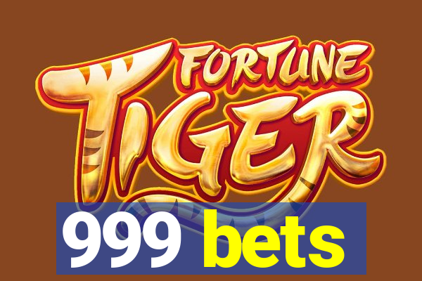 999 bets