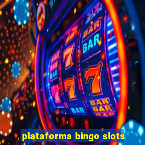 plataforma bingo slots