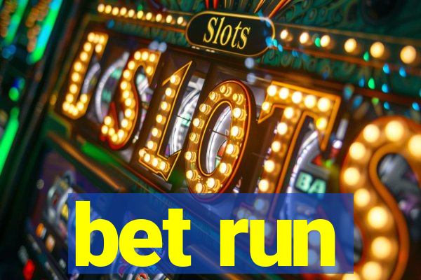 bet run