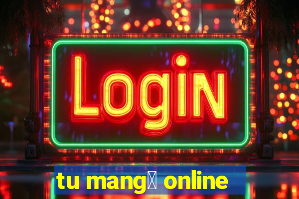 tu mang谩 online