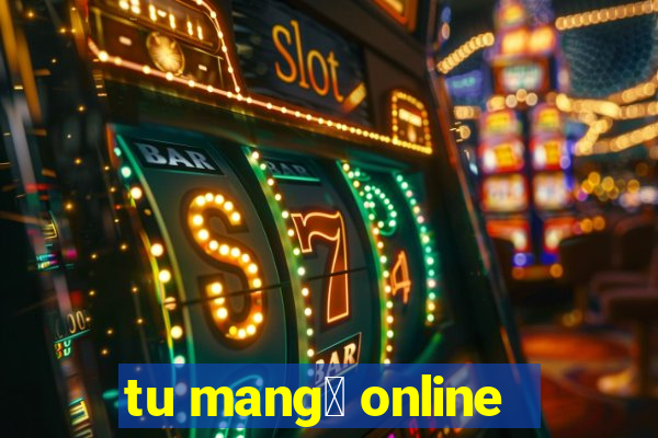 tu mang谩 online