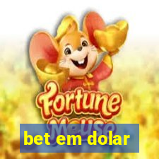 bet em dolar