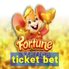 ticket bet