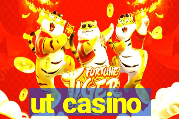 ut casino