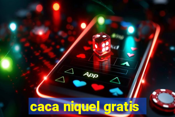 caca niquel gratis