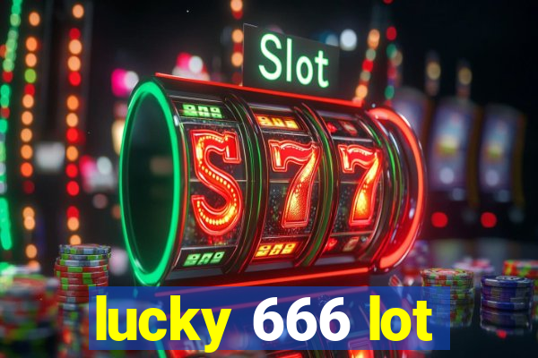 lucky 666 lot