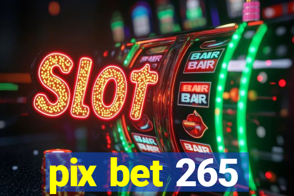 pix bet 265