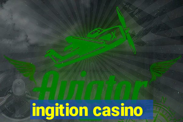 ingition casino