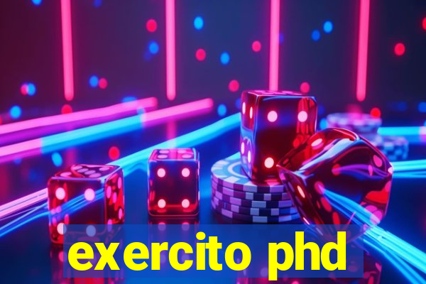 exercito phd