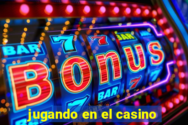 jugando en el casino