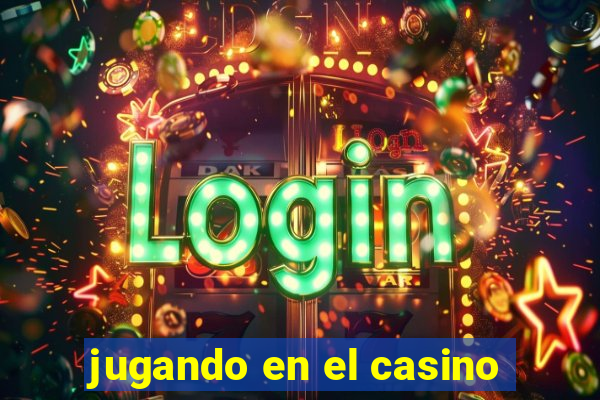 jugando en el casino