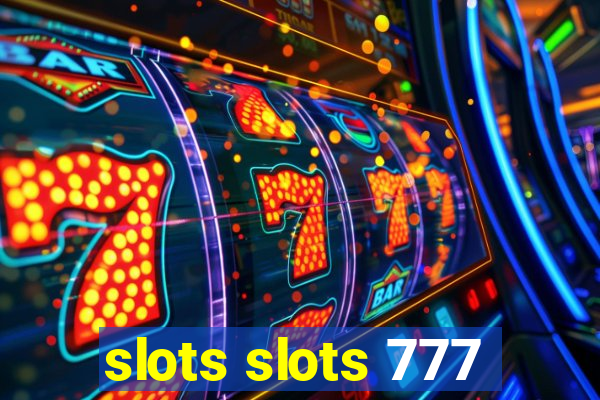 slots slots 777