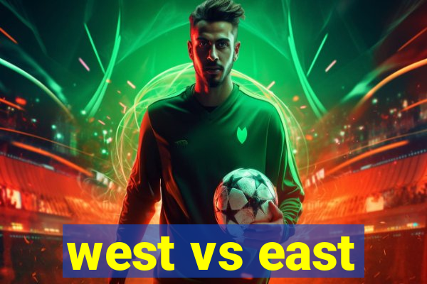 west vs east