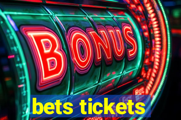 bets tickets