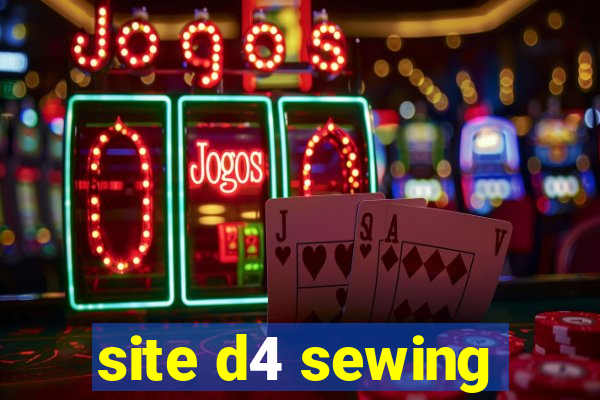 site d4 sewing