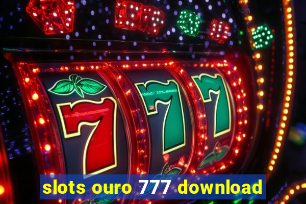 slots ouro 777 download