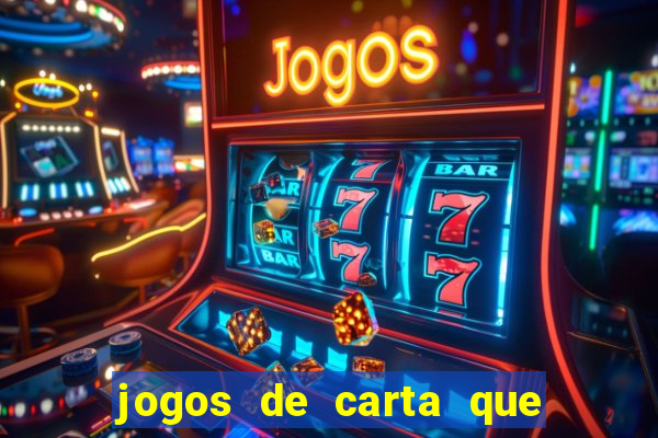 jogos de carta que ganha dinheiro