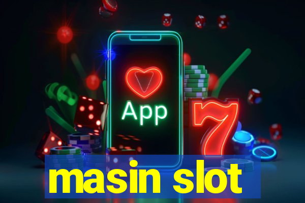 masin slot