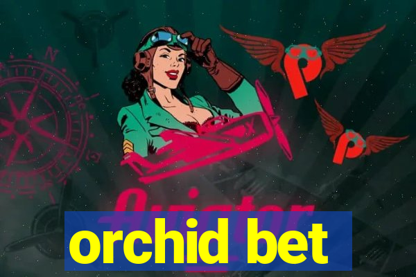 orchid bet