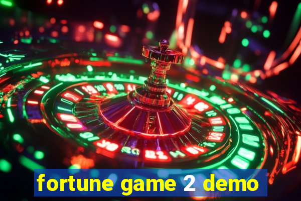 fortune game 2 demo