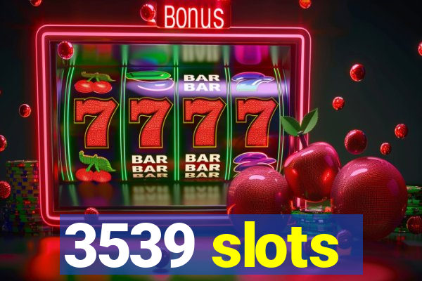 3539 slots